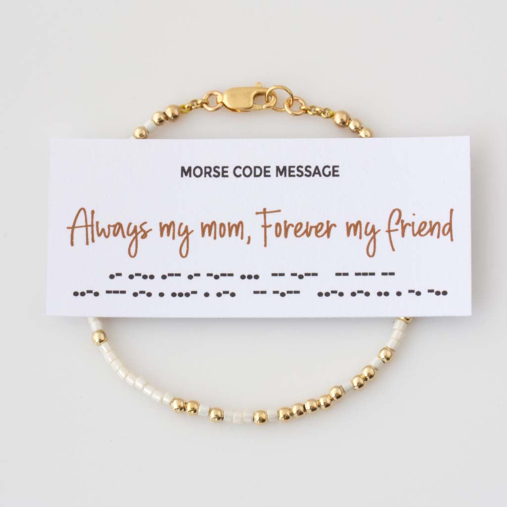 "Always My Mom, Forever My Friend" Morse Code Bracelet