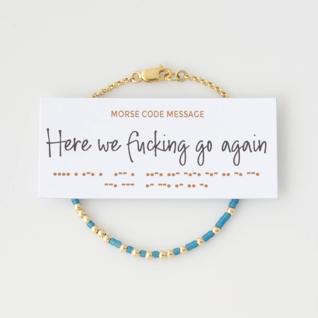 &quot;Here We Fucking Go Again&quot; Morse Code Bracelet