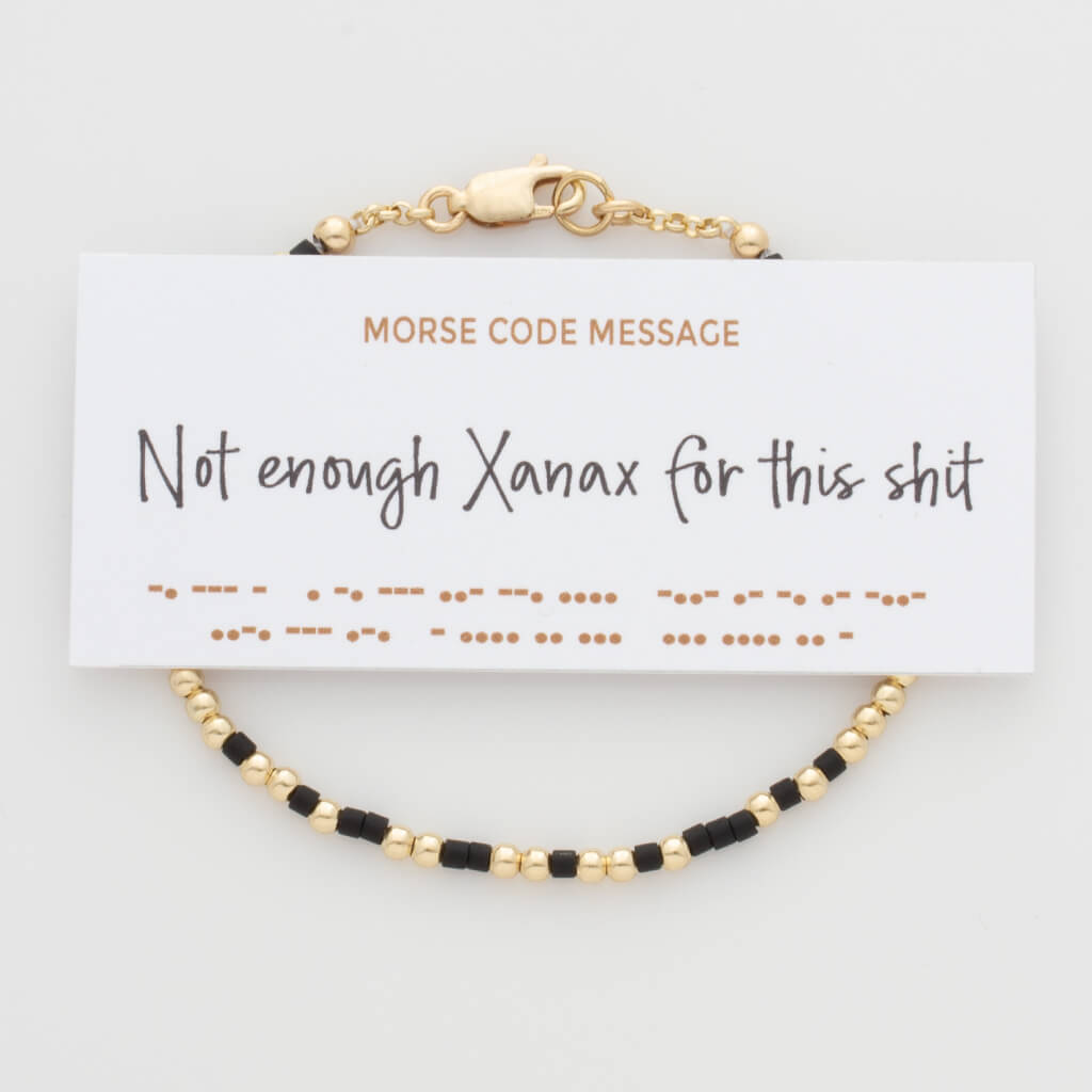 Not Enough Xanax For This Shit