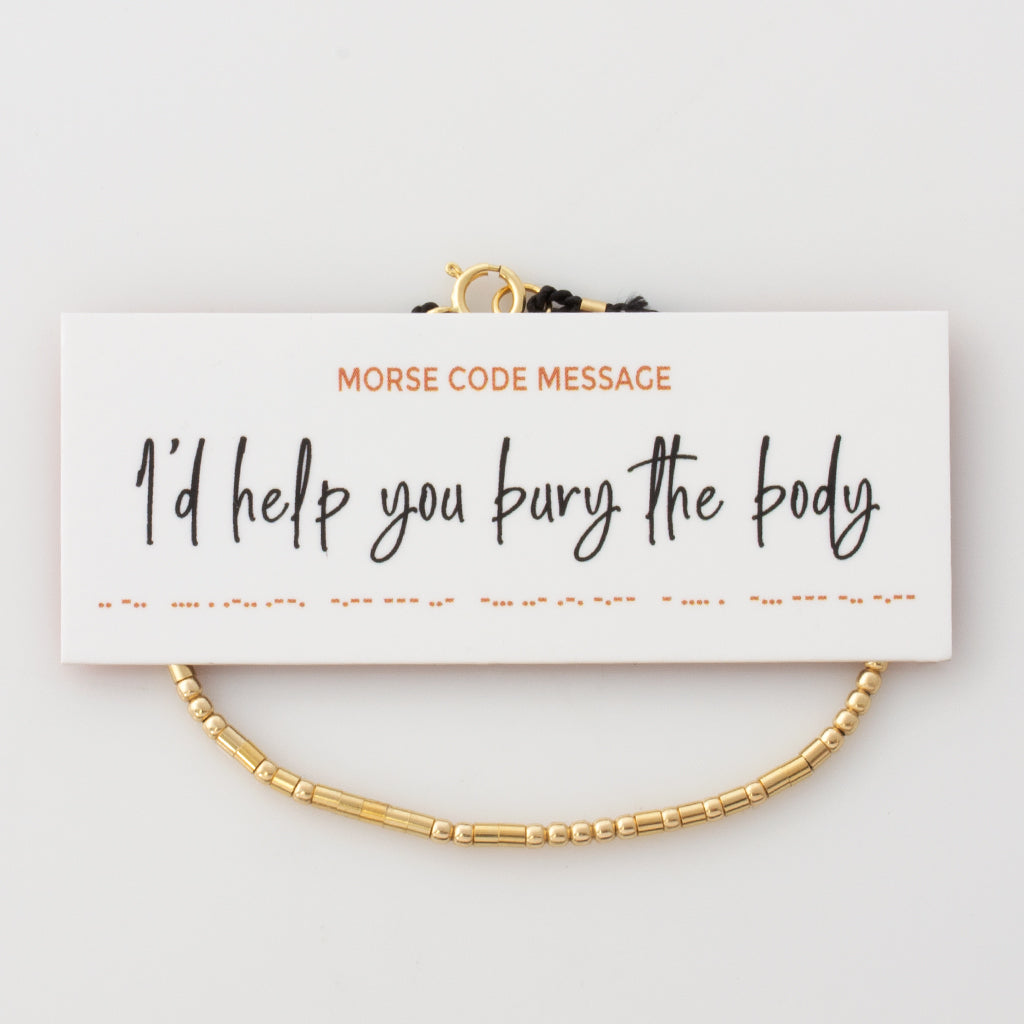 &quot;I&#39;d Help You Bury The Body&quot; Golden Silk Morse Code