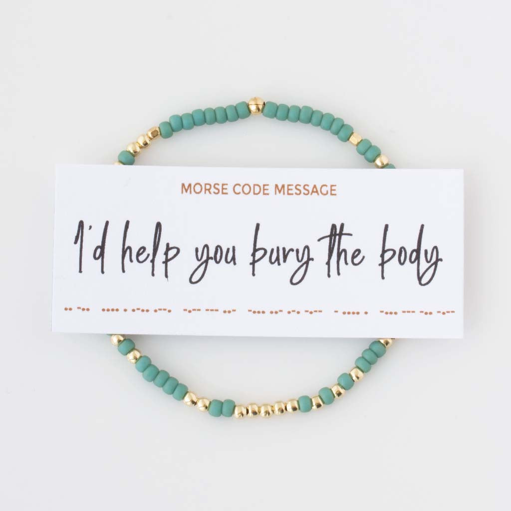 "I'd Help You Bury The Body" Endless Morse Code Bracelet