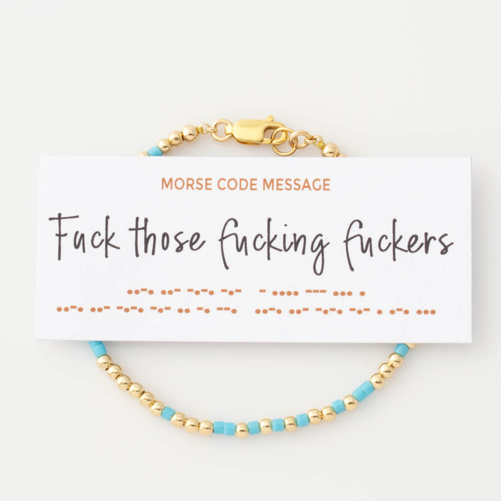 "Fuck Those Fucking Fuckers" Morse Code Bracelet