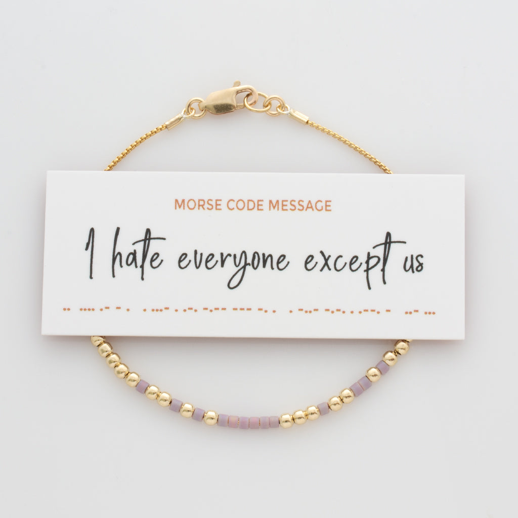 I Hate Everyone Except Us Morse Code Bracelet - LEILA