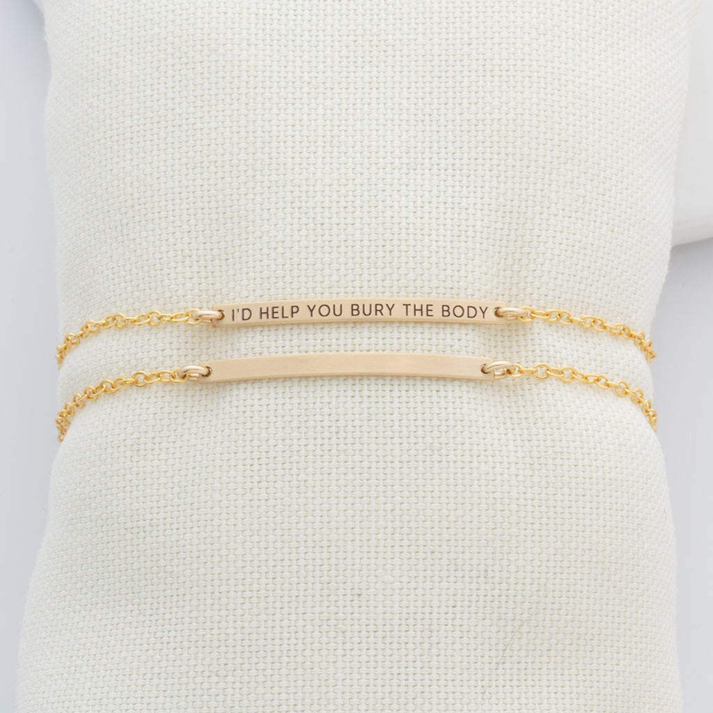 &quot;I&#39;d Help You Bury The Body&quot; Ultra Skinny Bar Bracelet